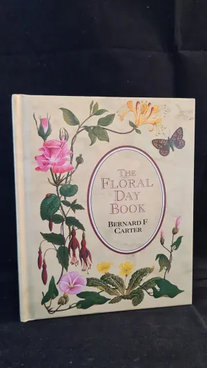 Bernard F Carter - The Floral Day Book, Bloomsbury Books, 1994