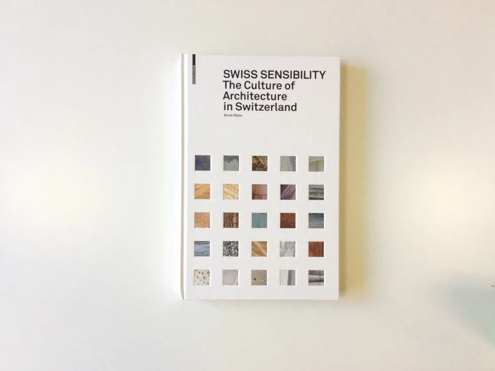 Swiss Sensibility: The Culture of Architecture in Switzerland